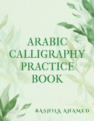 Bashila Ahamed Arabic calligraphy practice book (Taschenbuch)