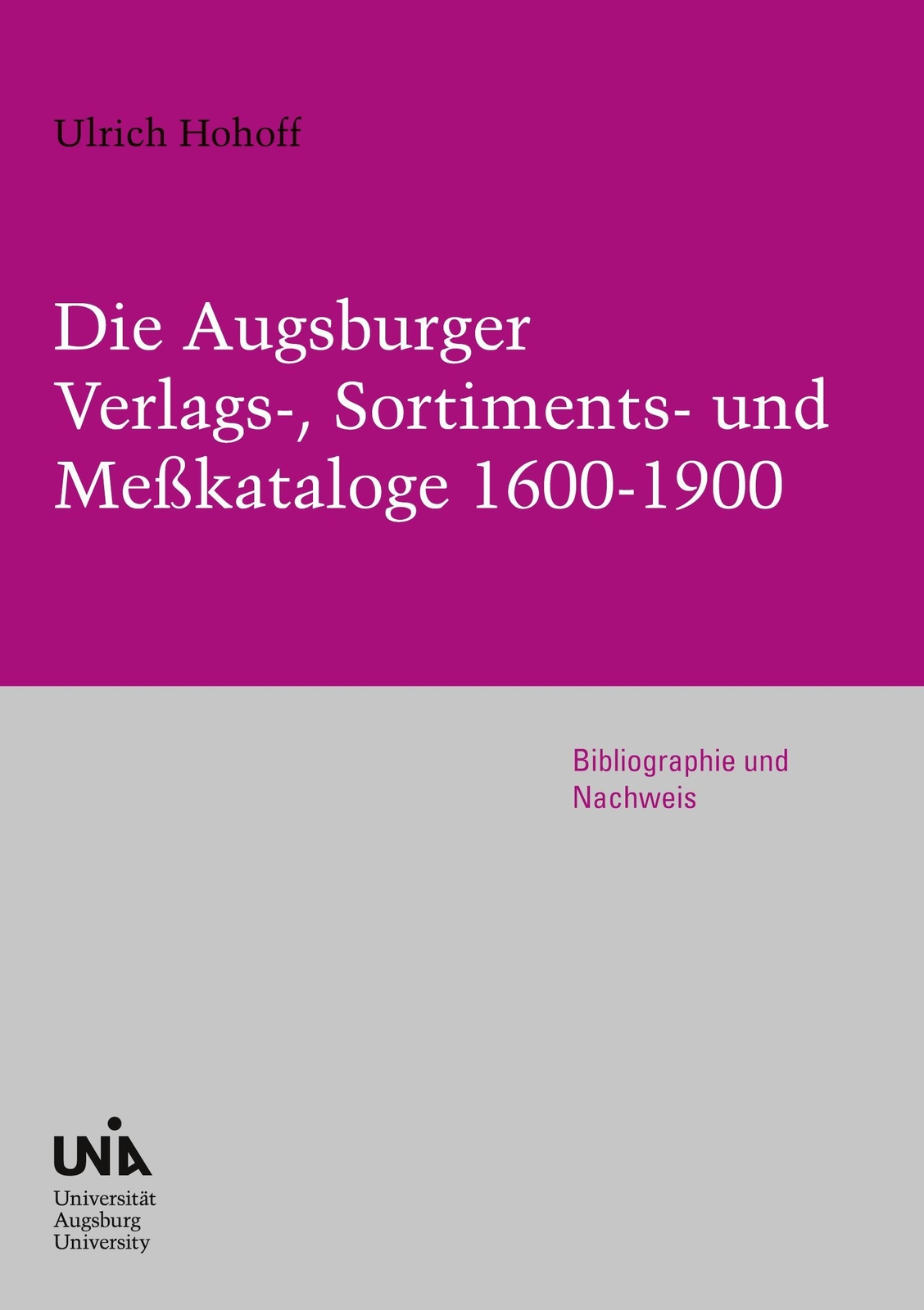 Thumbnail - Die Augsburger Verlags-, Sortiments- Und Meßkataloge 1600-1900 Ulrich