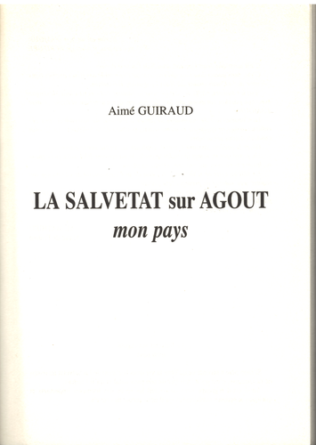 La SALVETAT sur AGOÛT Mon Pays par Aimé GUIRAUD Entretien et Photos légendées - Picture 2 of 12