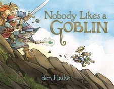 Nobody Likes a Goblin by Ben Hatke (English) Hardcover Book