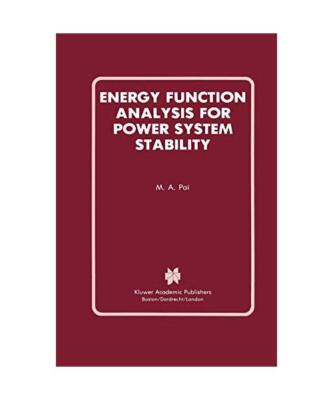 Energy Function Analysis for Power System Stability, M. A. Pai