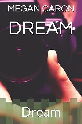 Dream: Dream von Megan Caron - neue Kopie - 9798610361307