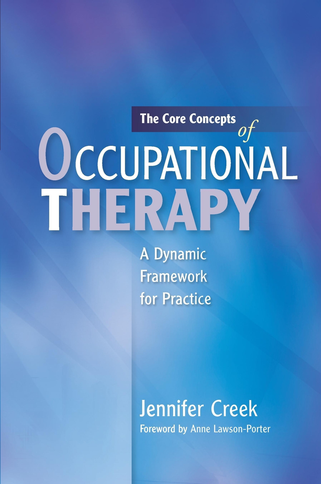 Thumbnail - Jennifer Creek | The Core Concepts Of Occupational Therapy |