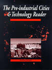 The Pre-industrial Cities and Technology Reader by Taylor & Francis Ltd (Paperback, 1998)