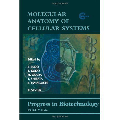 Molecular Anatomy of Cellular Systems Endo Yamaguchi Kudo Osada Volume 22