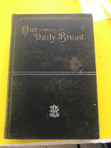 1898 Book "Our Daily Bread" Daily Meditations /H. Kellermeyer previous owner