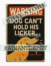 metal tin sign Warning Dog Can t Hold His Licker Funny