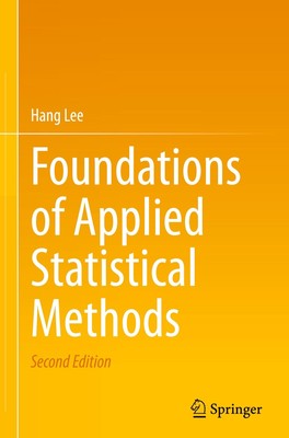Foundations of Applied Statistical Methods Hang Lee