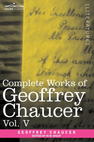 Thumbnail - Complete Works Of Geoffrey Chaucer, Vol. V: Notes To The Canterbury