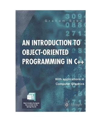 An Introduction to Object-Oriented Programming in C++: With Applications in Comp