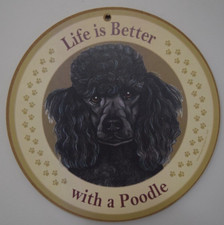 LIFE IS BETTER WITH A POODLE ROUND 10 INCH WOOD SIGN NEW 