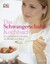 Das Schwangerschafts-Kochbuch: Die optimale Ernährung für Mutter und Baby Riccio