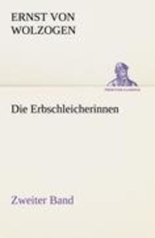 Thumbnail - Die Erbschleicherinnen - Zweiter Band Ernst Von Wolzogen Taschenbuch