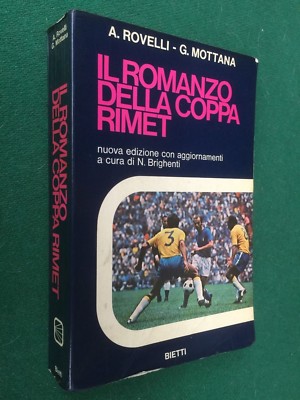 ROVELLI MOTTANA - IL ROMANZO DELLA COPPA RIMET Bietti (1974) Libro Calcio