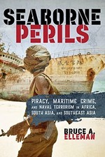 Seaborne Perils: Piracy, Maritime Crime, and Naval... - Elleman, Bruce A.
