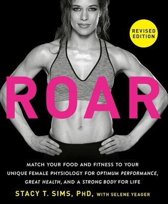 Roar, Revised Edition: Match Your Food And Fitness To Your U...