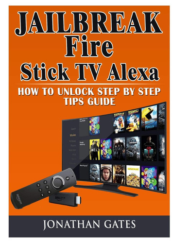 Jailbreak Fire Stick TV Alexa How to Unlock Step by Step Tips Guide (USED) - Picture 1 of 1