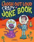 The Laugh Out Loud Crazy Joke Book by Sean Connolly (Paperback, 2013)