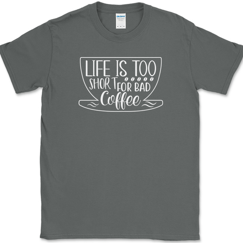 Life Is Too Short For Bad Coffee T-Shirt Funny Caffeine Lover Office Text Tee - Picture 3 of 10