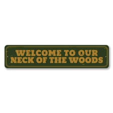 Welcome to The Neck of Our Woods, Lake House Sign, Welcome Sign, Lake Metal Sign