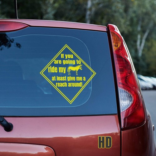 If you are going to ride my ass at least give me a reach around! Vinyl decal - Picture 79 of 109