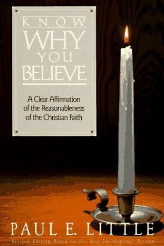 New KNOW WHY YOU BELIEVE: A Clear Affirmation of the Christian Faith Paul Little - Bild 1 von 1