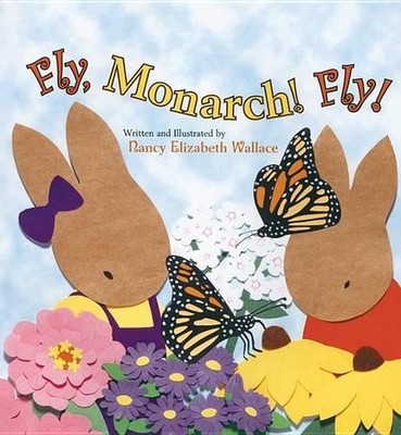 Nancy Elizabeth Wallace Fly, Monarch! Fly! (Taschenbuch) (US IMPORT)
