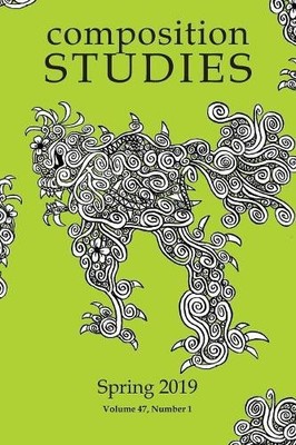 Laura R Micciche Composition Studies 47.1 (Spring 2019) (Taschenbuch)