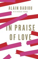 In Praise Of Love Alain Badiou