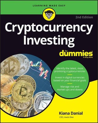 Cryptocurrency Investing For Dummies (For Dummies (Business & Personal Finan...