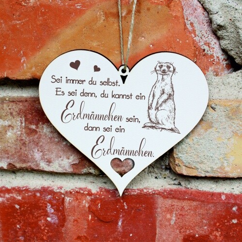 Schild Herz Holz Spruch - Sei immer du selbst. Es sei denn, du kannst ein Erdmän - Bild 2 von 5