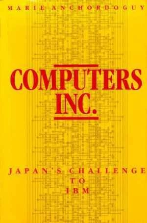Computers, Inc: Japan's Challenge - Hardcover, by Anchordoguy Marie - Acceptable - Picture 1 of 1