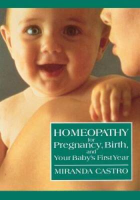 Homeopathy for Pregnancy, Birth, and Your Baby's First Year - Paperback - GOOD