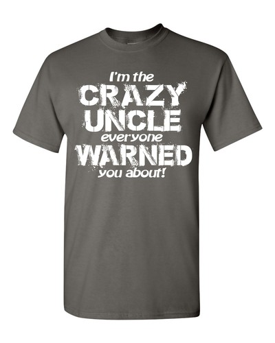 I'm the CRAZY UNCLE Everyone Warned You About Men's Tee Shirt 1558 - Picture 3 of 42