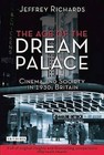 The Age of the Dream Palace: Cinema and Society in 1930s Britain by Jeffrey Richards (Paperback, 2009)