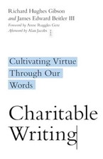 Charitable Writing: Cultivating Vir..., Beitler, James 