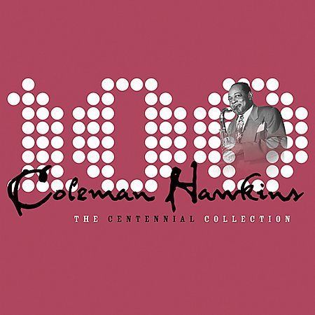 COLEMAN HAWKINS - The Centennial Collection (bonus ) CD + DVD NM $4.95 - Imagen 1 de 1