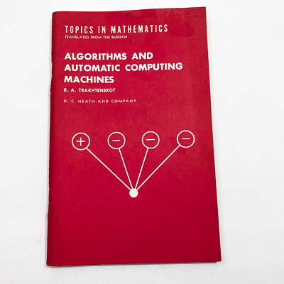 Algorithms and Automatic Computing Machines by B.A. Trakhtenbrot, 1963