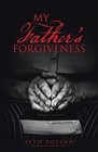 My Father's Forgiveness by Seth Poston (Paperback / softback, 2015)