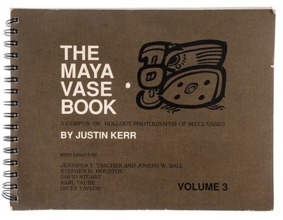The Maya Vase Book: A Corpus of Rollout Photographs 1992 Volume 3 Justin Kerr