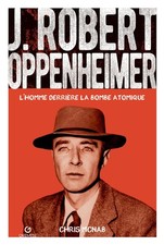 McNab Chris J. Robert Oppenheimer: L'homme derrière la bombe atomiqu (Paperback)