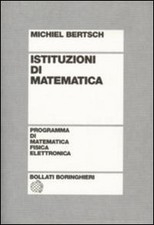 Michiel Bertsch. Istituzioni di matematica. BOLLATI BORINGHIERI. 1998