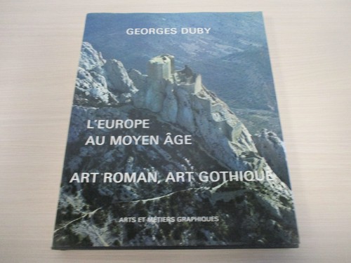 L' EUROPE AU MOYEN AGE - ART ROMAN, ART GOTHIQUE - GEORGES DUBY - ED. A.M.G 1979