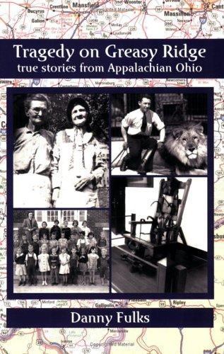 Tragedy on Greasy Ridge: True Stories from Appalachian Ohio, Fulks, Danny, Very - Picture 1 of 1