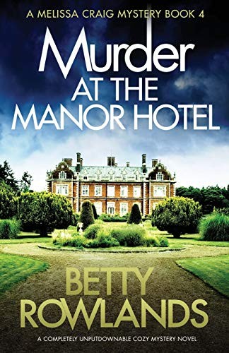 Murder at the Manor Hotel: A completely unputdownable cozy myste