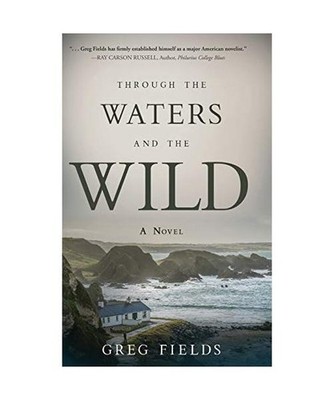 Through the Waters and the Wild, Greg Fields