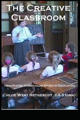 The Creative Classroom Negotiated Curriculum Study in E -  NEW CHLOE. WEST NET 2