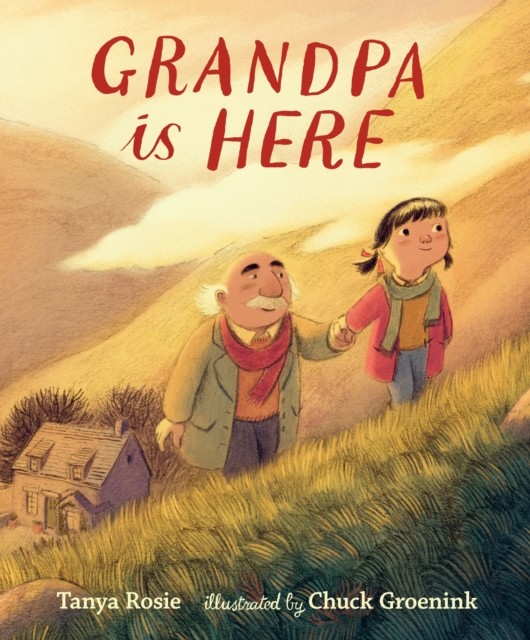 Grandpa Is Here by Tanya Rosie (Hardback Book)