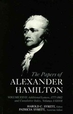 The Papers of Alexander Hamilton: Additional Letters 1777-1802, and Cumulative I