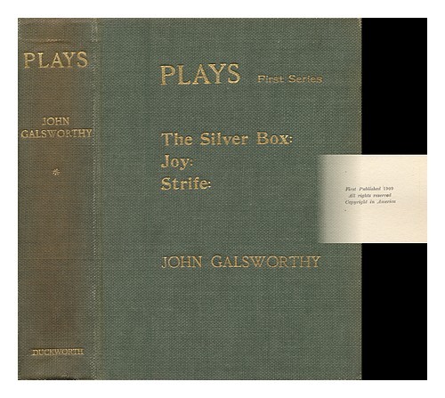 GALSWORTHY, JOHN Plays: Vol. I the Silver Box - Joy - Strife 1909 First Editi - Picture 1 of 1